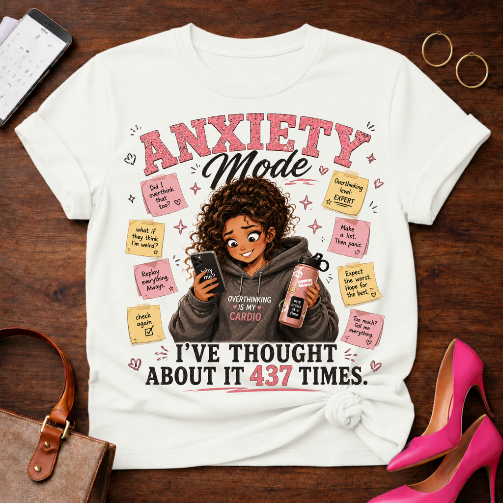 Anxiety Mode T-Shirt