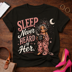 Sleep Never Heard of Her T‑Shirt — Cute Nighttime Graphic Tee