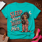 Sleep Never Heard of Her T‑Shirt — Cute Nighttime Graphic Tee