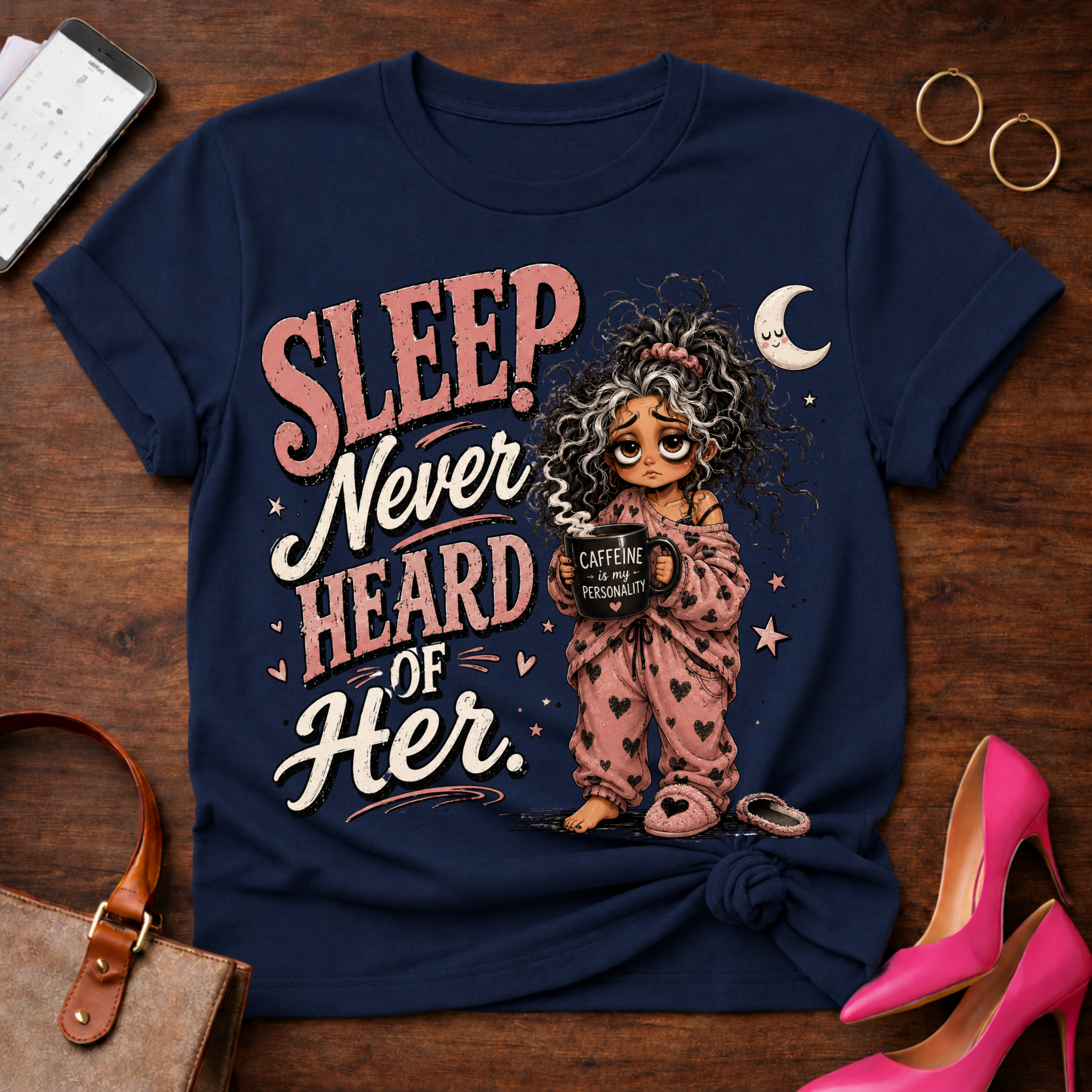 Sleep Never Heard of Her T‑Shirt — Cute Nighttime Graphic Tee