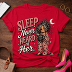 Sleep Never Heard of Her T‑Shirt — Cute Nighttime Graphic Tee