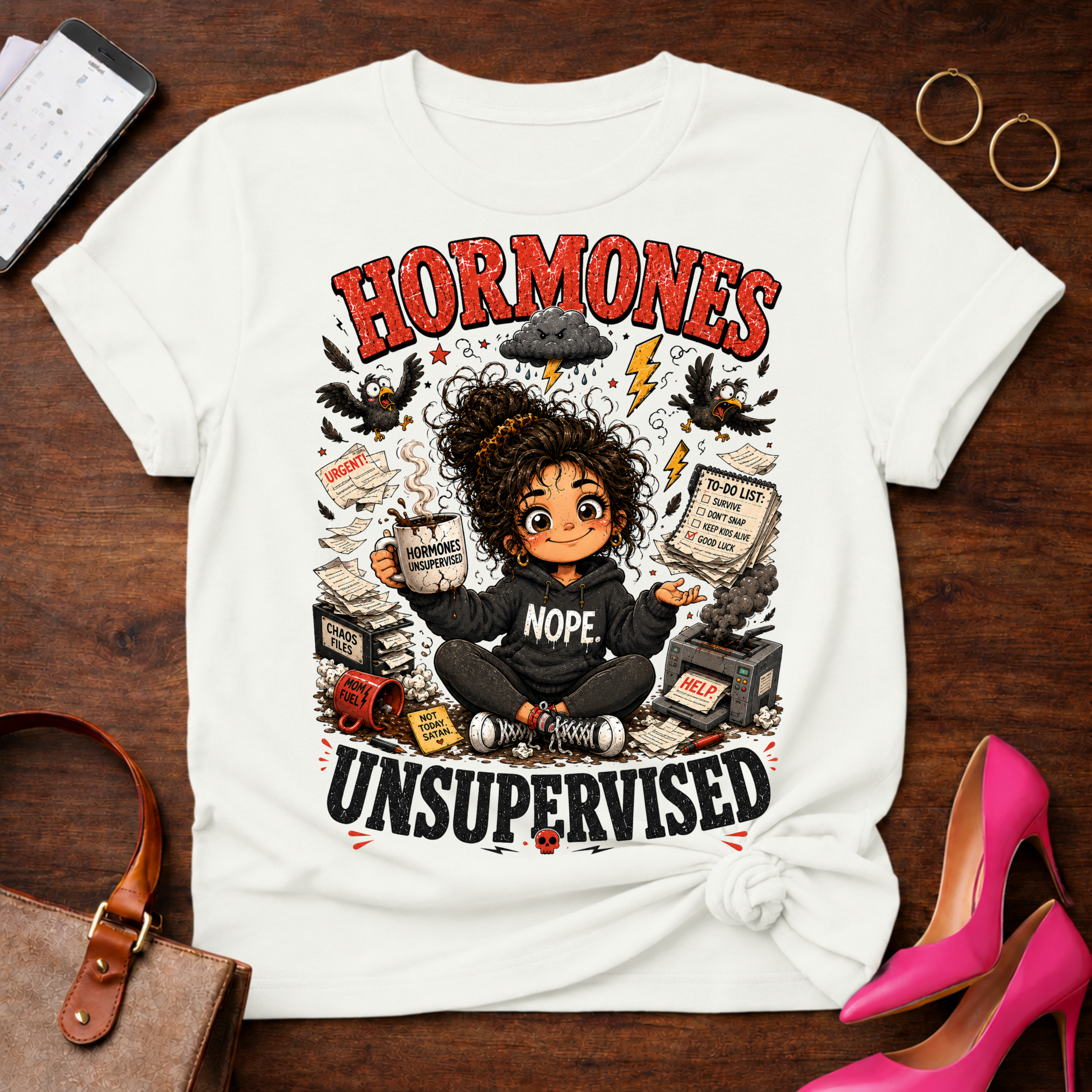 Hormones Unsupervised Tee — Funny "Nope" Period & Hormone Mood T-Shirt