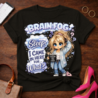 Brain Fog Sleep Funny Graphic Tee — “I Came In Here For…What?” Cute Sleepy Girl Shirt