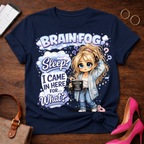 Brain Fog Sleep Funny Graphic Tee — “I Came In Here For…What?” Cute Sleepy Girl Shirt