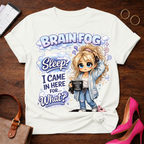 Brain Fog Sleep Funny Graphic Tee — “I Came In Here For…What?” Cute Sleepy Girl Shirt