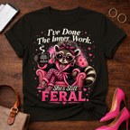 Feral Raccoon Lounge T‑Shirt — "I've Done The Inner Work, She's Still Feral"