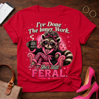 Feral Raccoon Lounge T‑Shirt — "I've Done The Inner Work, She's Still Feral"