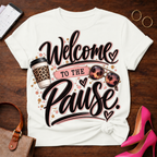 Welcome to the Pause T‑Shirt — Coffee & Cozy Vibes Graphic Tee