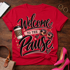 Welcome to the Pause T‑Shirt — Coffee & Cozy Vibes Graphic Tee