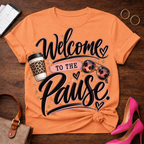 Welcome to the Pause T‑Shirt — Coffee & Cozy Vibes Graphic Tee
