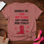 Hot Flash Rodeo T-Shirt — "Saddle Up This Hot Flash Ain't Gonna Ride Itself"