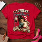 Caffeine Is My Personality Coffee Tee