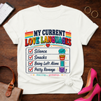 My Current Love Languages T-Shirt — Funny Checklist Tee (Silence, Snacks, Being Left Alone, Petty Revenge)