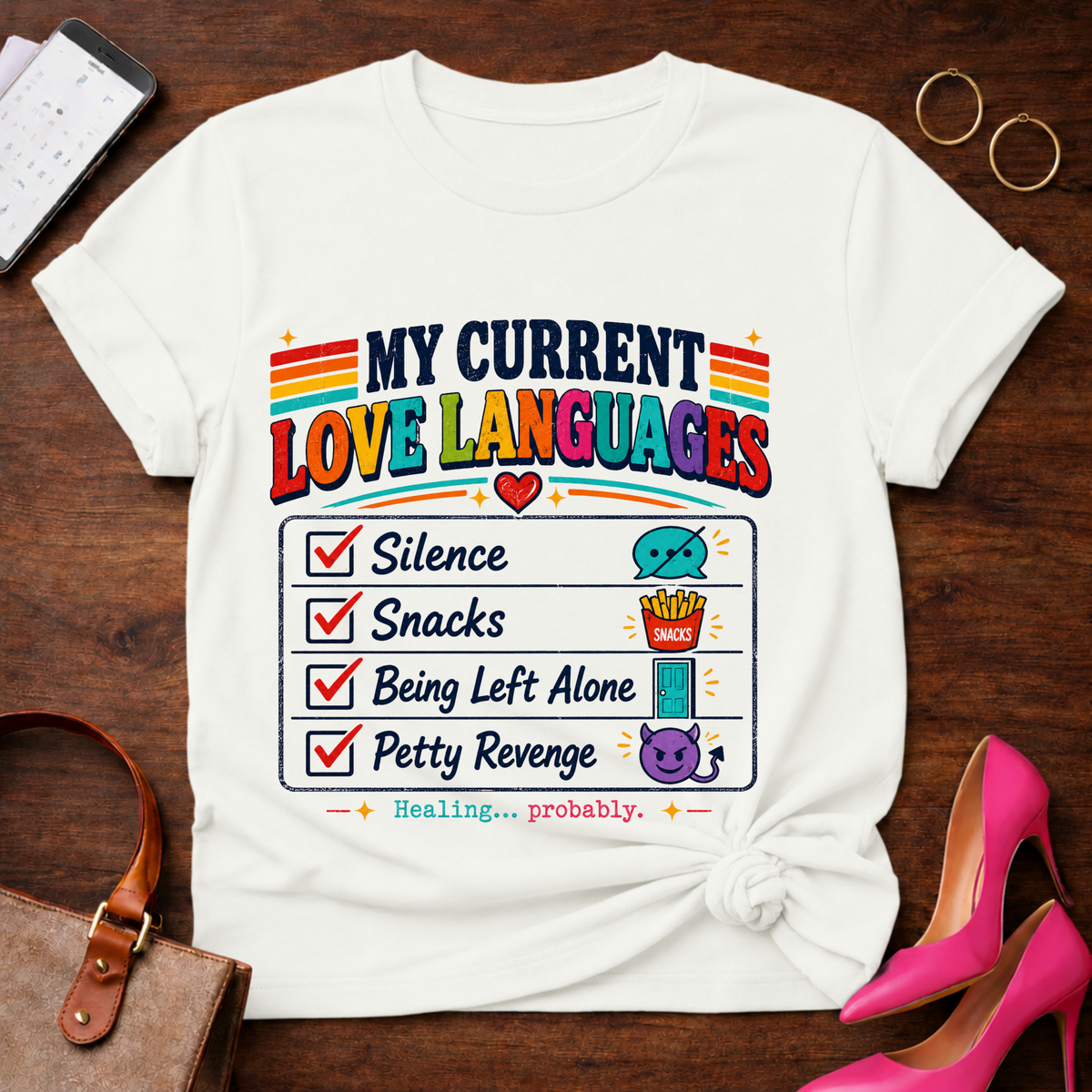 My Current Love Languages T-Shirt — Funny Checklist Tee (Silence, Snacks, Being Left Alone, Petty Revenge)