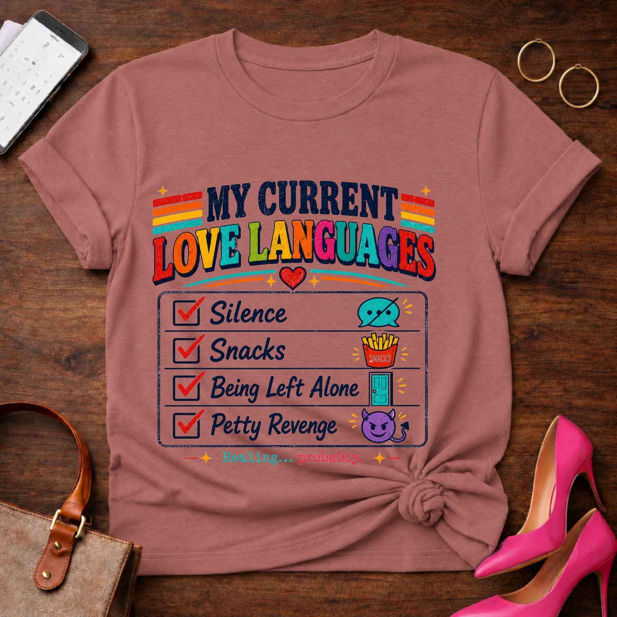 My Current Love Languages T-Shirt — Funny Checklist Tee (Silence, Snacks, Being Left Alone, Petty Revenge)