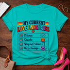 My Current Love Languages T-Shirt — Funny Checklist Tee (Silence, Snacks, Being Left Alone, Petty Revenge)