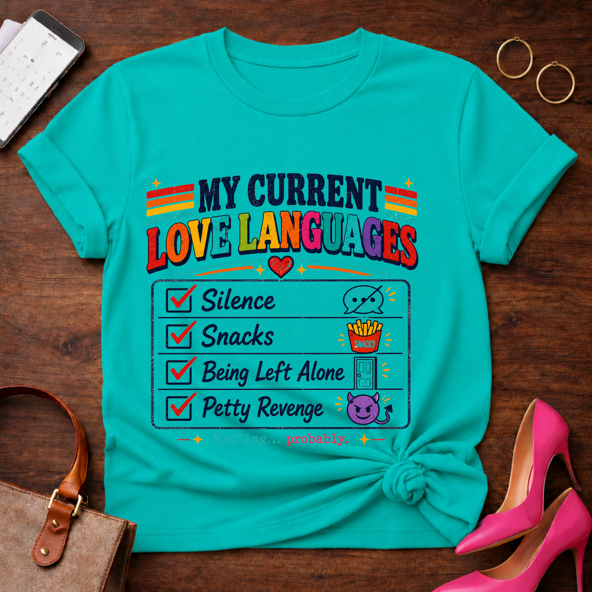 My Current Love Languages T-Shirt — Funny Checklist Tee (Silence, Snacks, Being Left Alone, Petty Revenge)