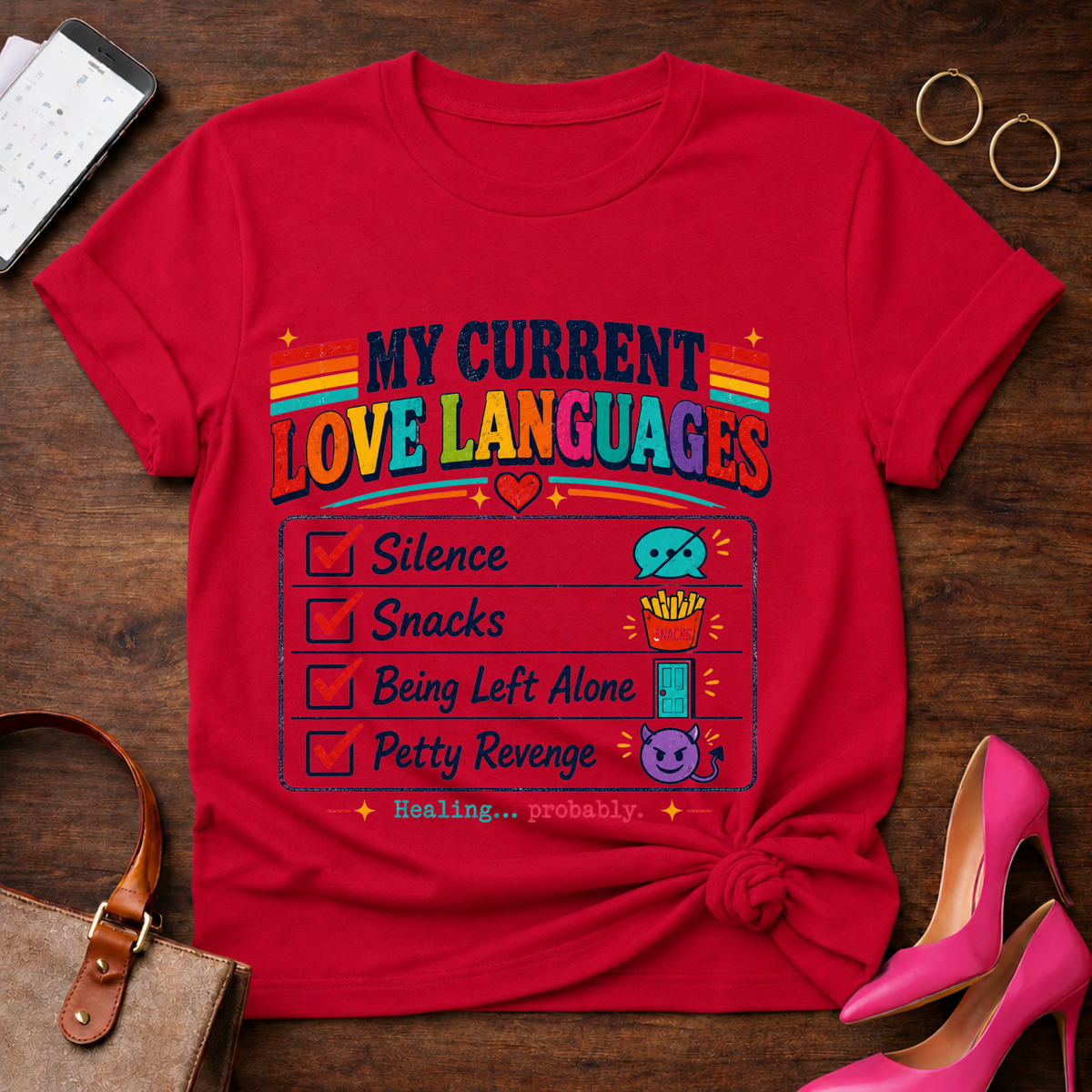 My Current Love Languages T-Shirt — Funny Checklist Tee (Silence, Snacks, Being Left Alone, Petty Revenge)