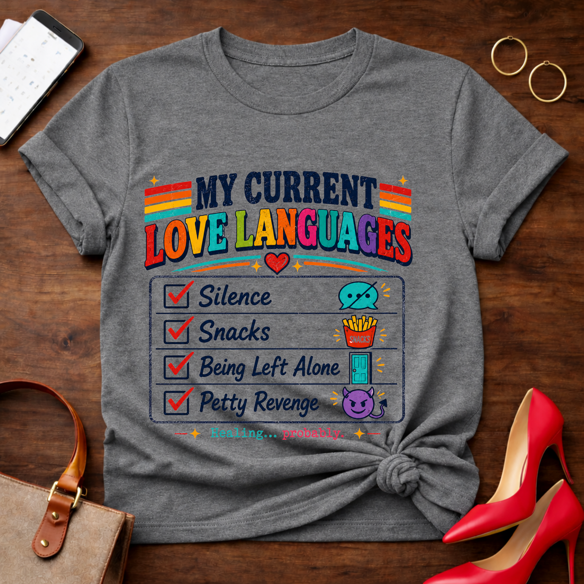 My Current Love Languages T-Shirt — Funny Checklist Tee (Silence, Snacks, Being Left Alone, Petty Revenge)