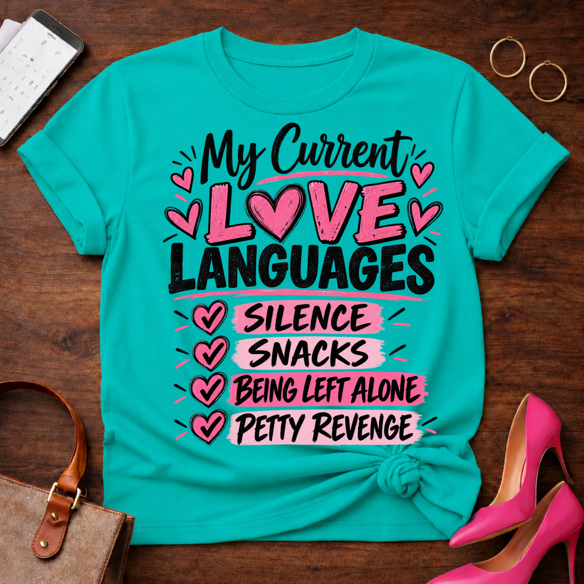 My Current Love Languages T‑Shirt — Funny Relationship Quote Tee (Silence, Snacks, Being Left Alone, Petty Revenge)