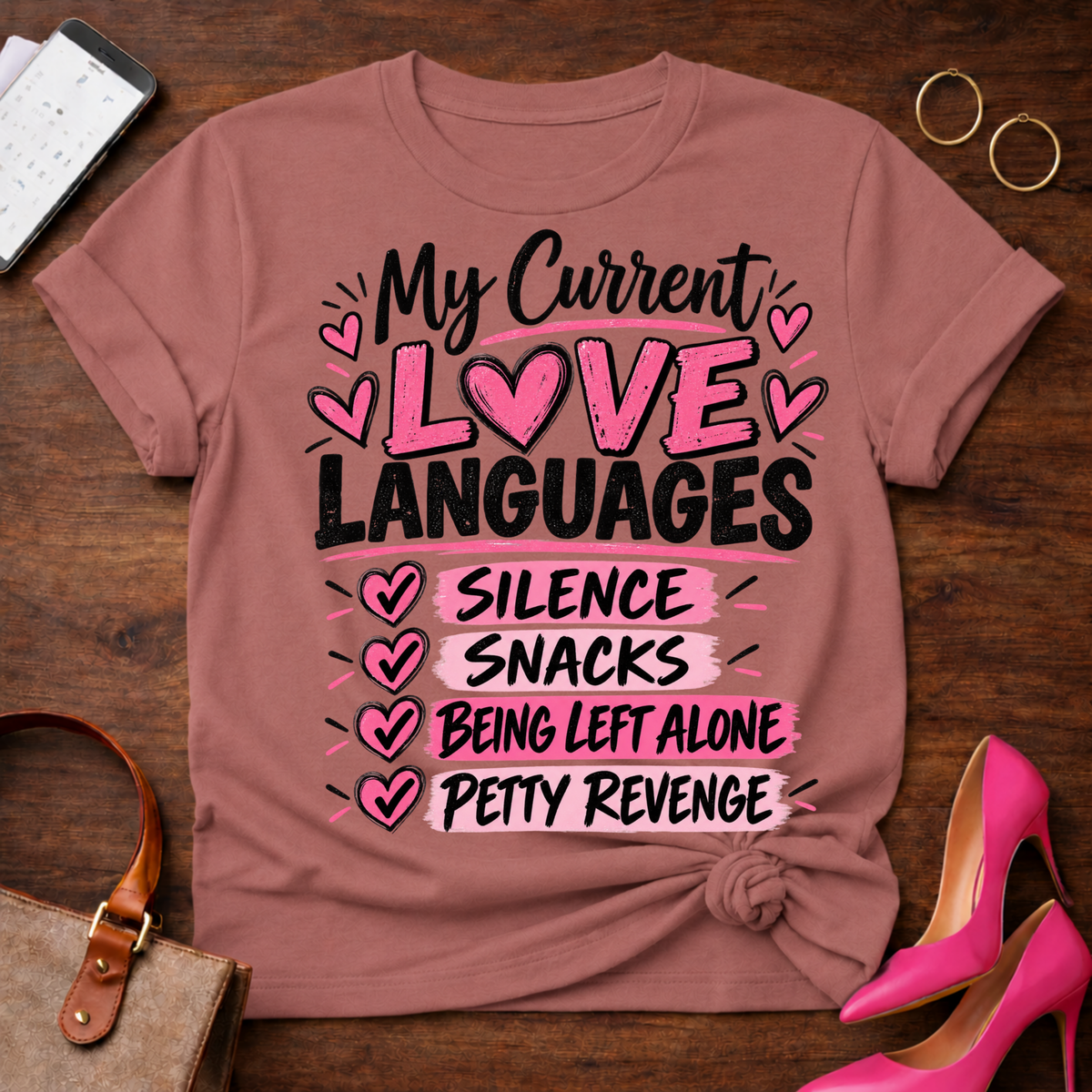 My Current Love Languages T‑Shirt — Funny Relationship Quote Tee (Silence, Snacks, Being Left Alone, Petty Revenge)