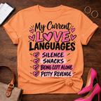My Current Love Languages T‑Shirt — Funny Relationship Quote Tee (Silence, Snacks, Being Left Alone, Petty Revenge)