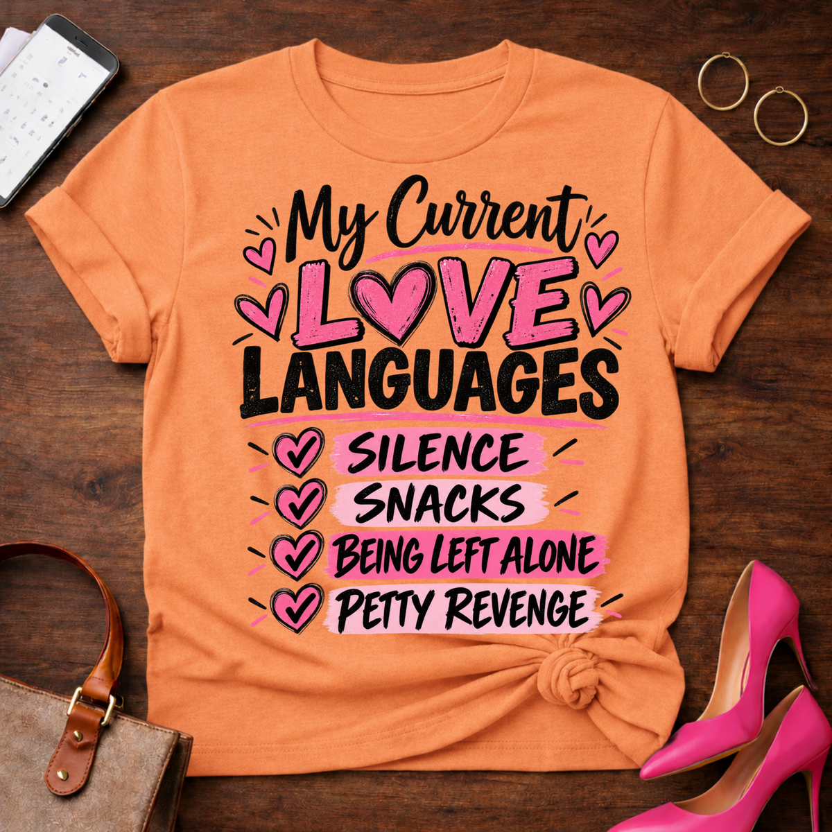 My Current Love Languages T‑Shirt — Funny Relationship Quote Tee (Silence, Snacks, Being Left Alone, Petty Revenge)