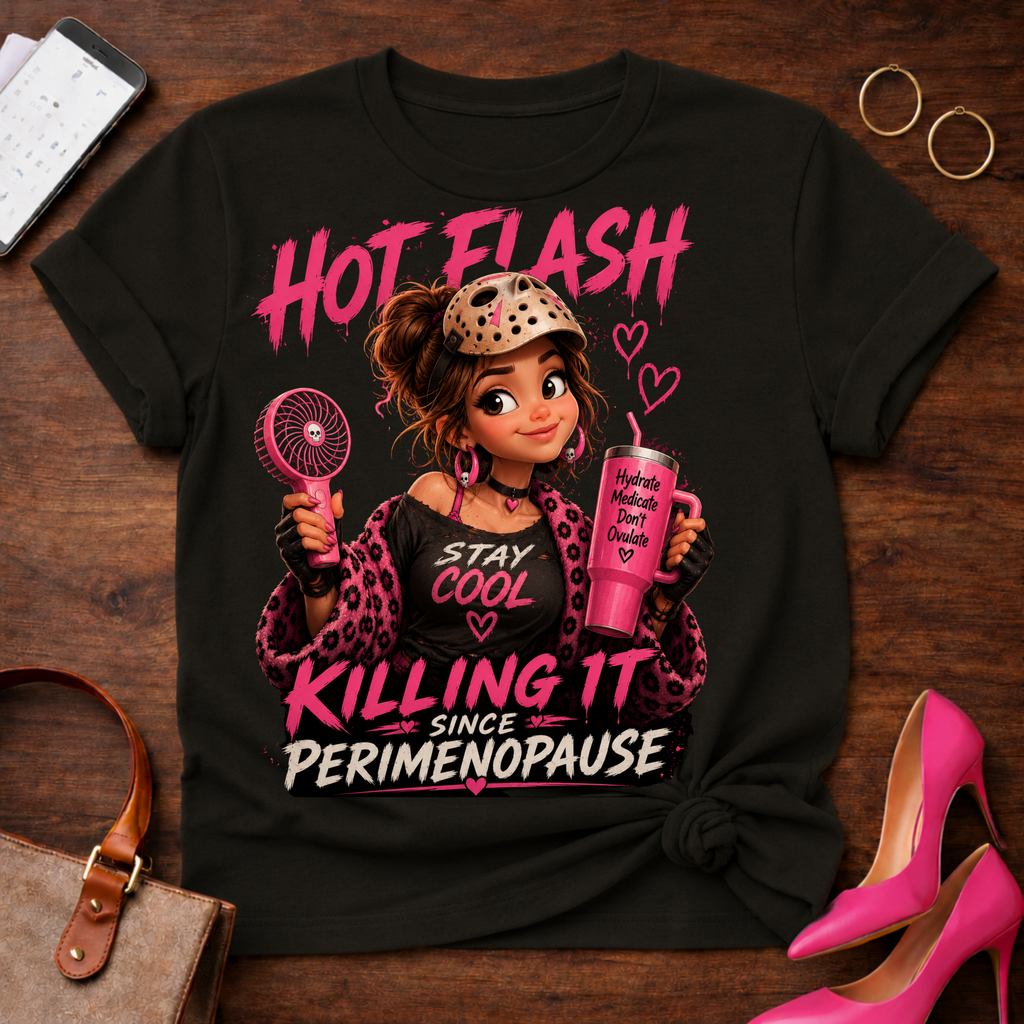 Hot Flash T‑Shirt — "Killing It Since Perimenopause" Graphic Tee