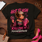 Hot Flash T‑Shirt — "Killing It Since Perimenopause" Graphic Tee