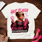Hot Flash T‑Shirt — "Killing It Since Perimenopause" Graphic Tee