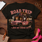Chick Road Trip Horror Tee — 'Are We There Yet?' Graphic T‑Shirt