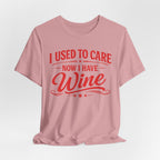 I Used To Care T-Shirt