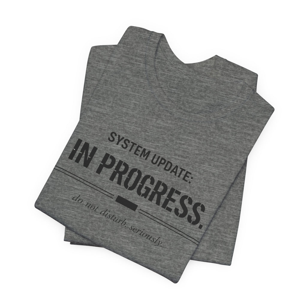 System Update In Progress  T-Shirt