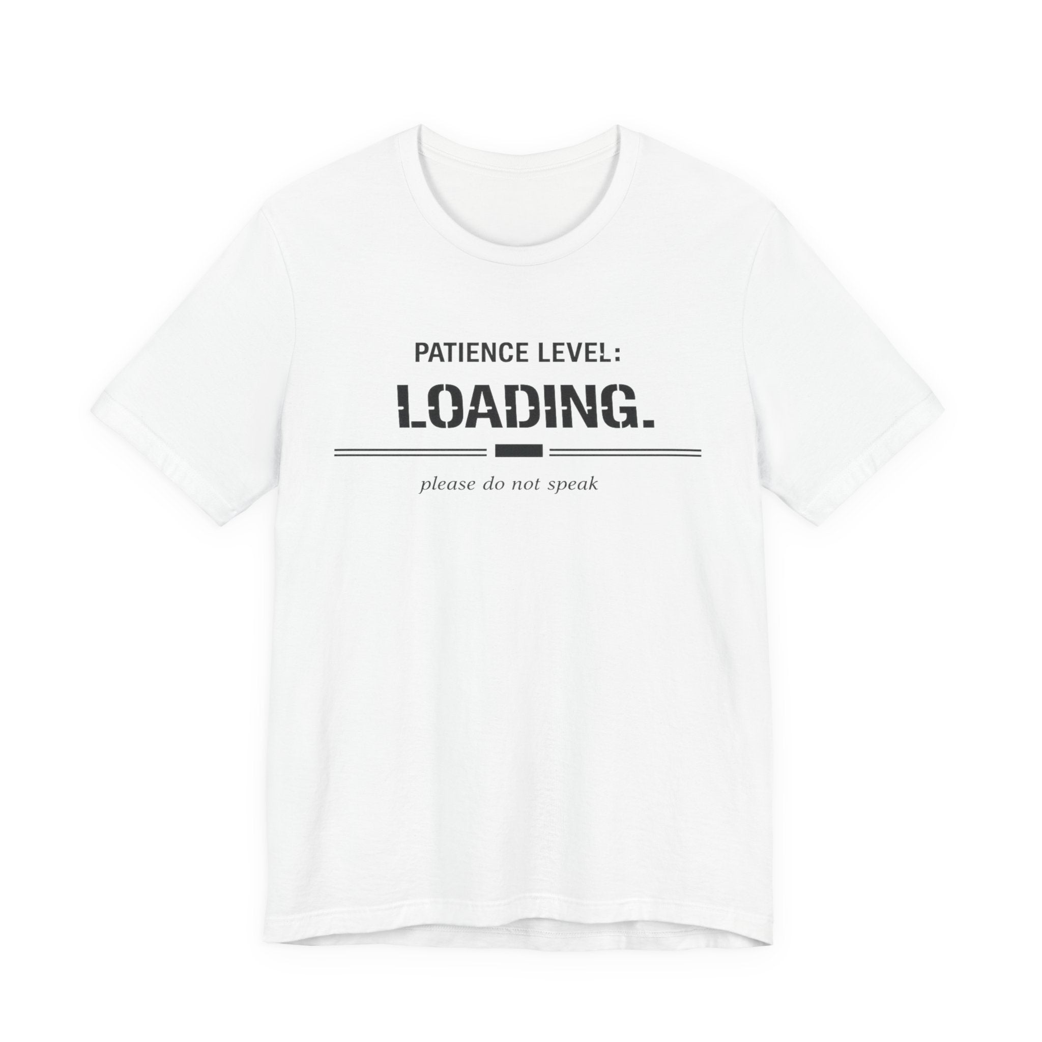 Patience Level Loading T-Shirt