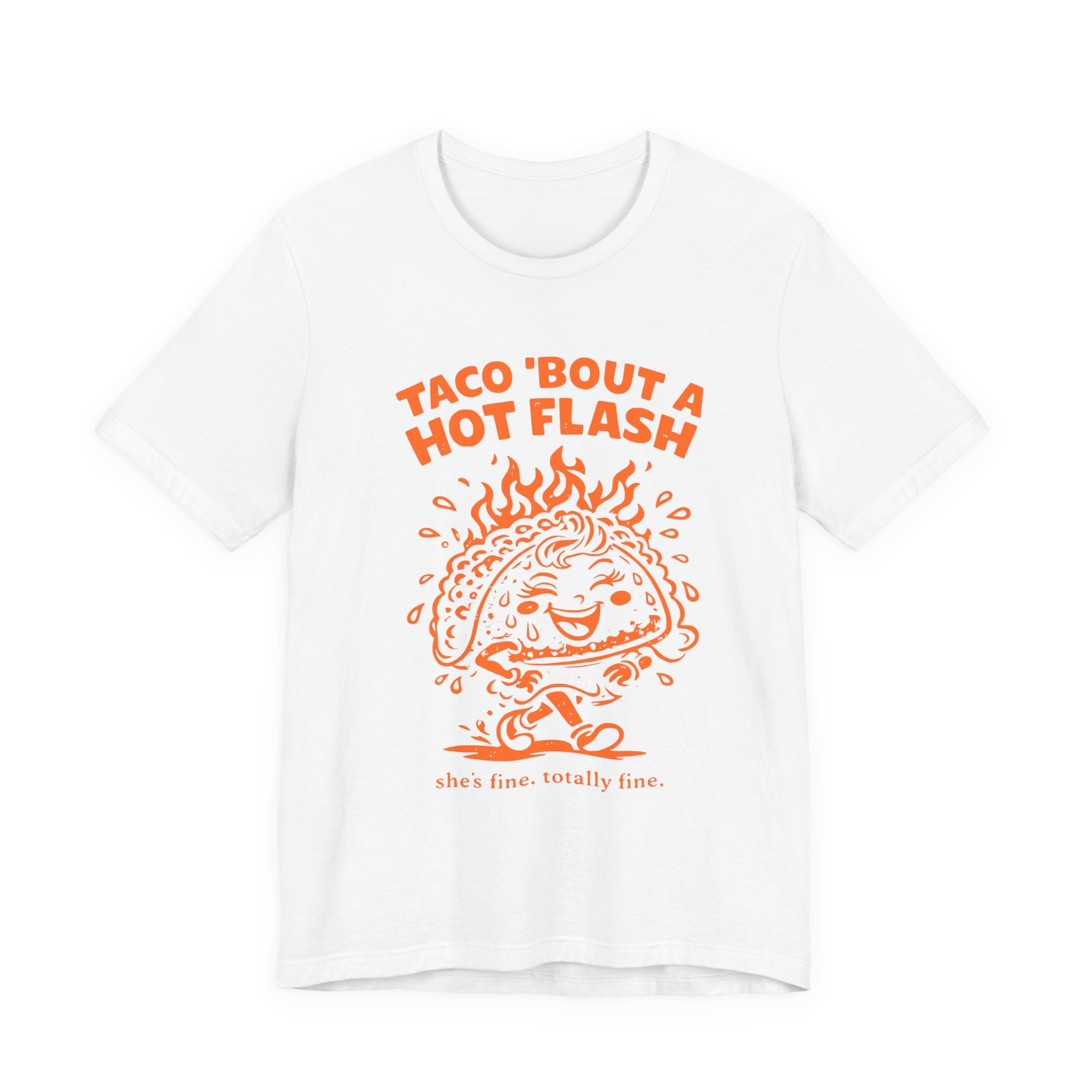 Taco 'Bout A Hot Flash T-Shirt