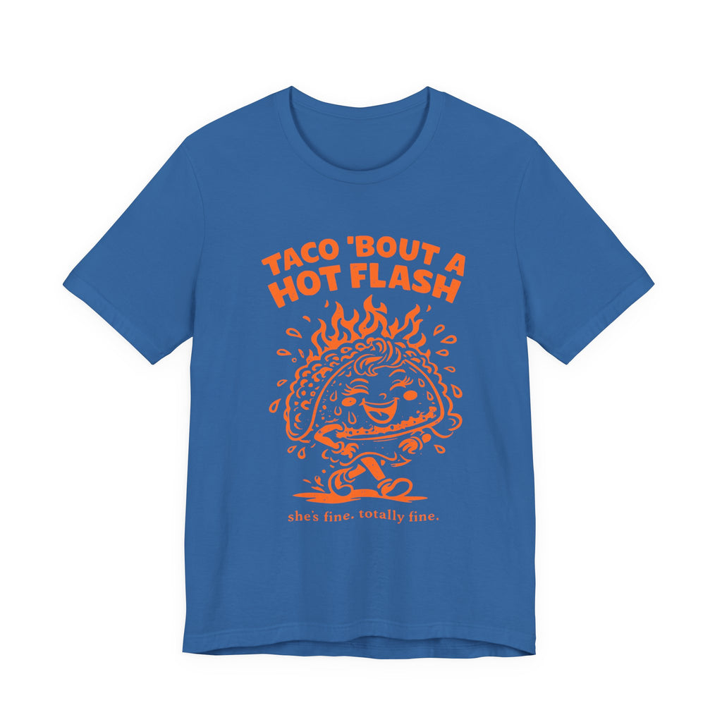 Taco 'Bout A Hot Flash T-Shirt