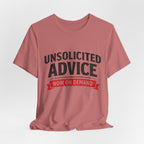 Unsolicited Advice T-Shirt