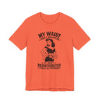 My Waist Didn't Disappear T-Shirt