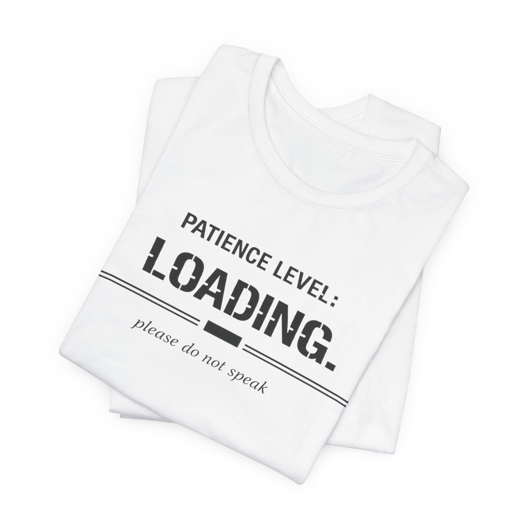 Patience Level Loading T-Shirt