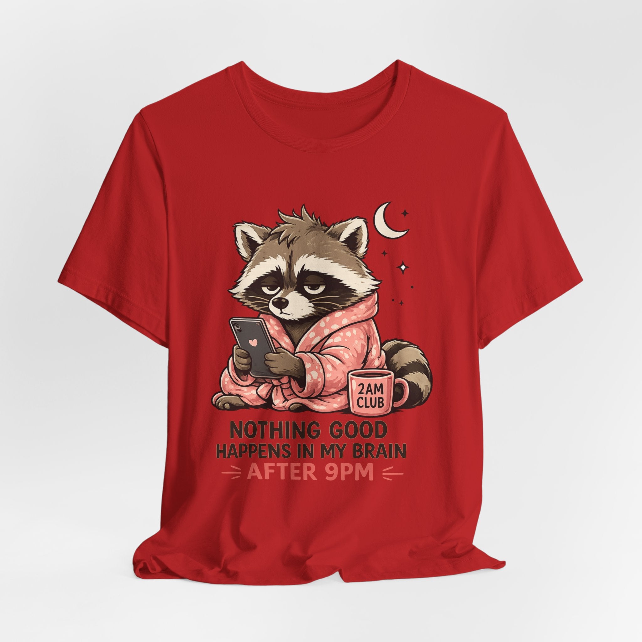 Nothing Good Happens in My Brain after 9 T-Shirt