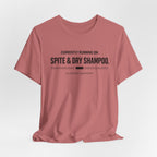 Spite and Dry Shampoo T-Shirt