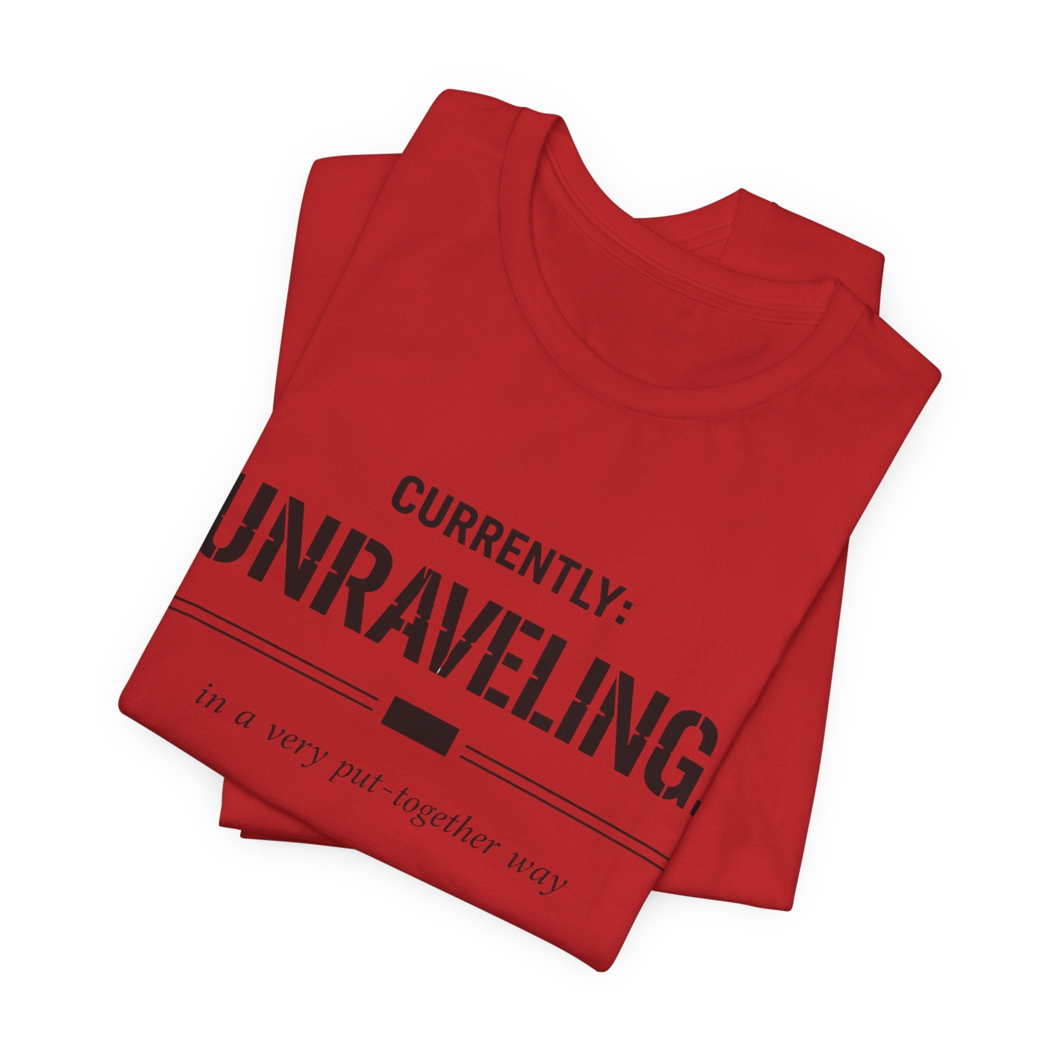 Currently Unraveling T-Shirt
