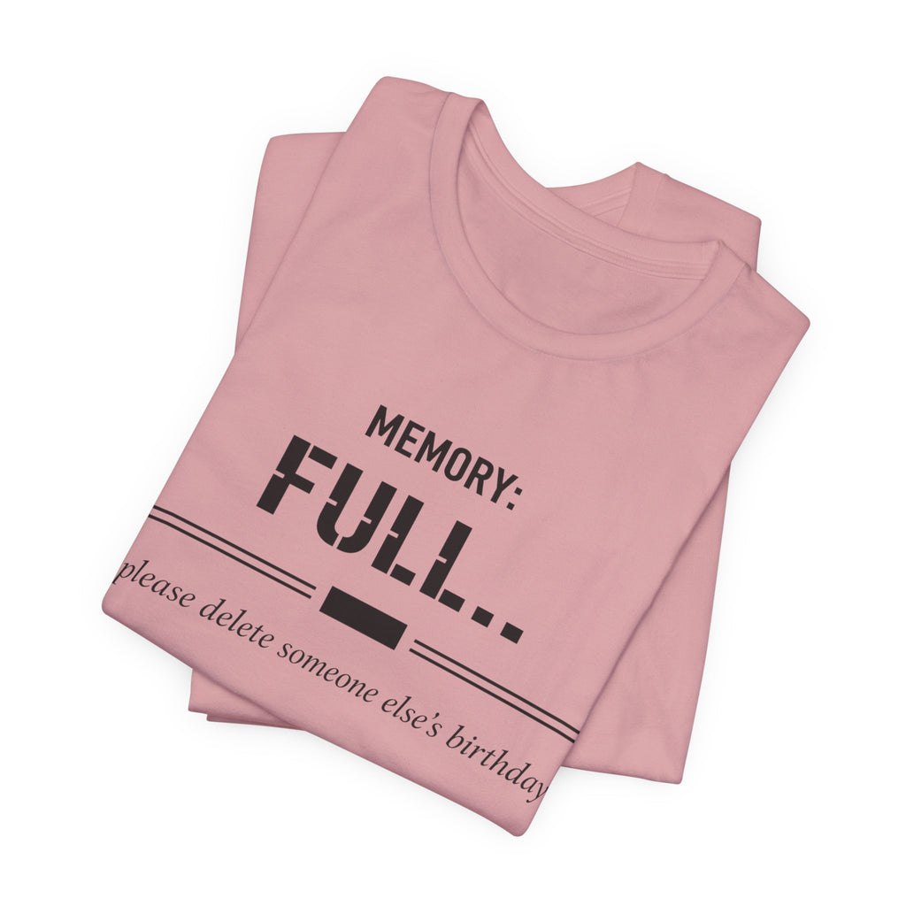Memory Full T-Shirt