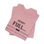 Memory Full T-Shirt