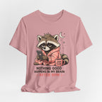 Nothing Good Happens in My Brain after 9 T-Shirt