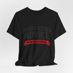 Unsolicited Advice T-Shirt