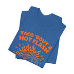 Taco 'Bout A Hot Flash T-Shirt