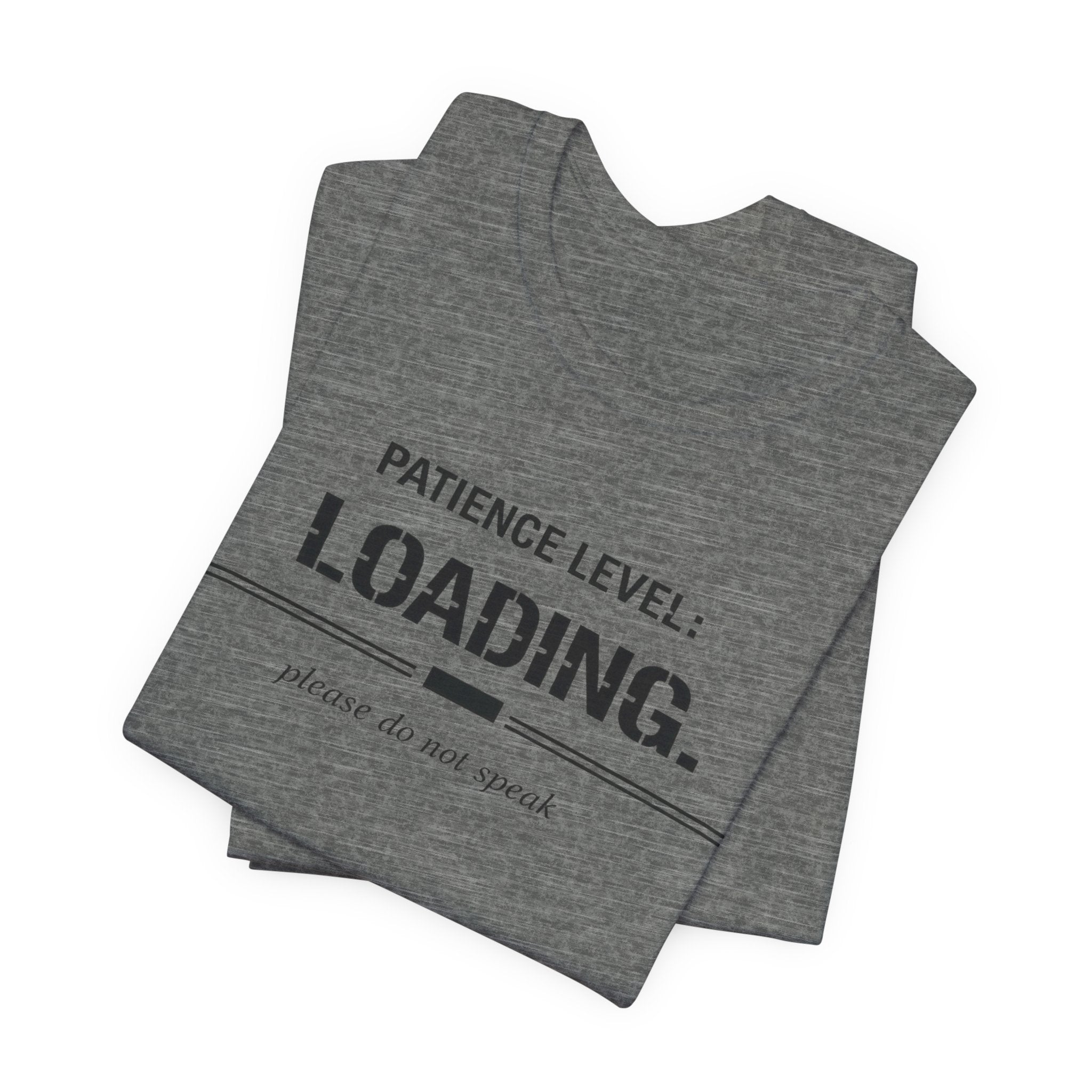 Patience Level Loading T-Shirt