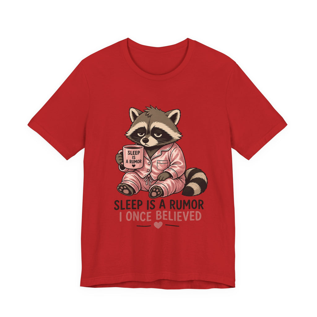 Sleep is a Rumor I Once Believed T-Shirt