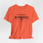 System Update In Progress  T-Shirt